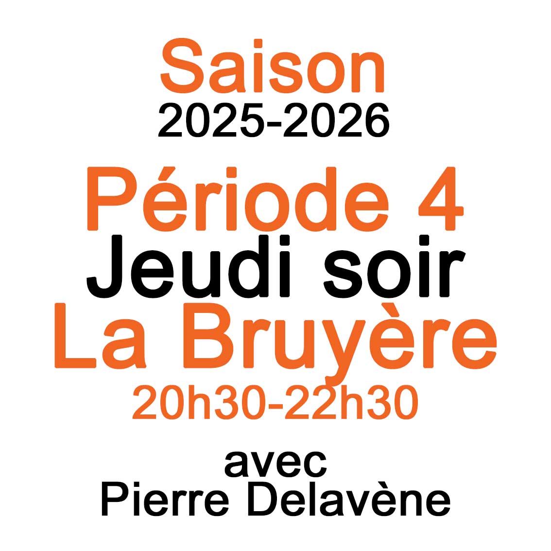 2025-2026: Jeudi soir La Bruyère 20h30-22h30 (P4) (Tarif 2025)