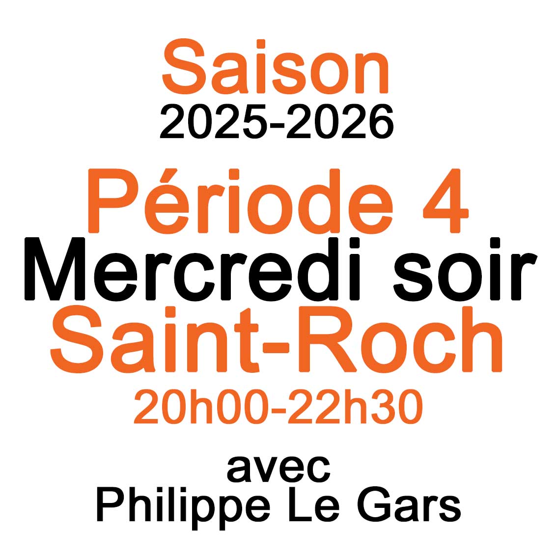 2025-2026: Mercredi soir Saint-Roch 20h-22h30 (P4) (Tarif 2025)