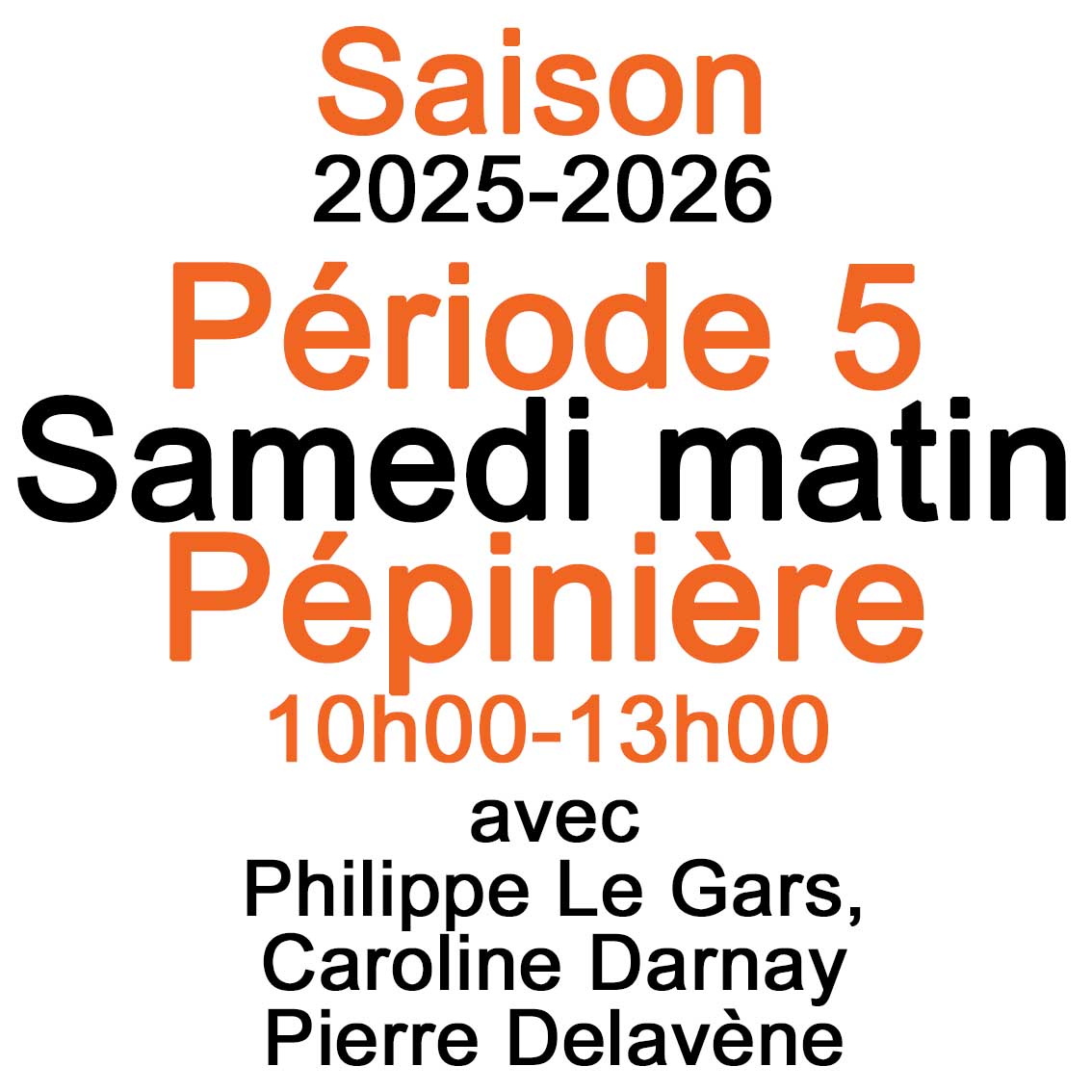 2025-2026: Samedi matin Pépinière 10h-13h (P5) (Tarif 2025)